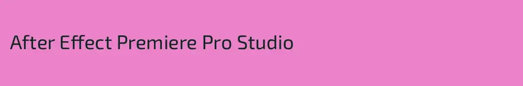 After Effect Premiere Pro Studio